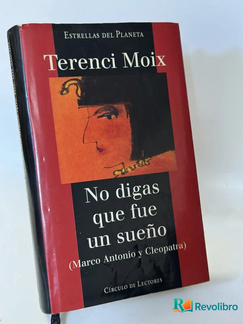Portada de No digas que fue un sueño (Marco Antonio y Cleopatra) de Terenci Moix, libro de segunda mano