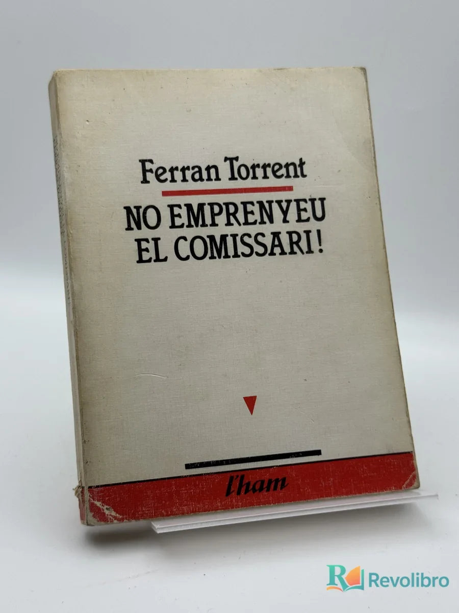 Portada de No Emprenyeu el Comissari! de Ferran Torrent, libro de segunda mano