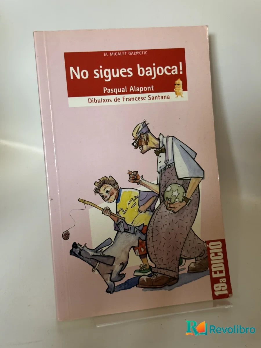 Portada de No sigues bajoca! de Pasqual Alapont, libro de segunda mano