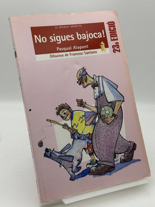 Portada de No sigues bajoca! de Pasqual Alapont, libro de segunda mano