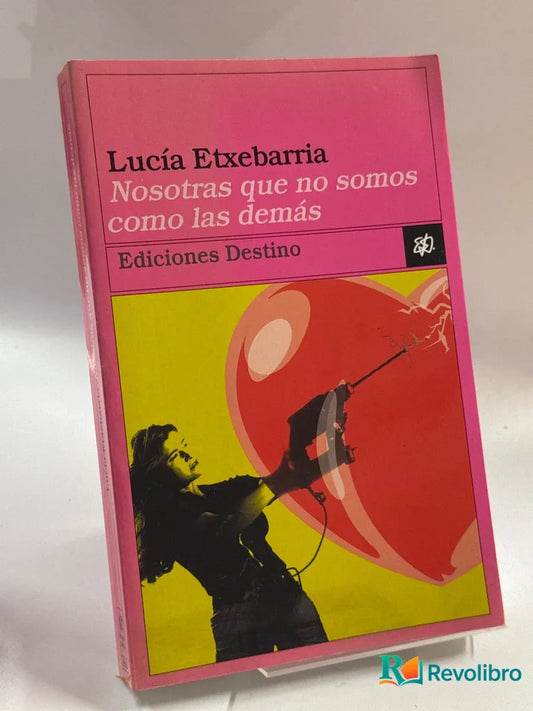 Portada de Nosotras que no somos como las demás de Lucía Etxebarria, libro de segunda mano