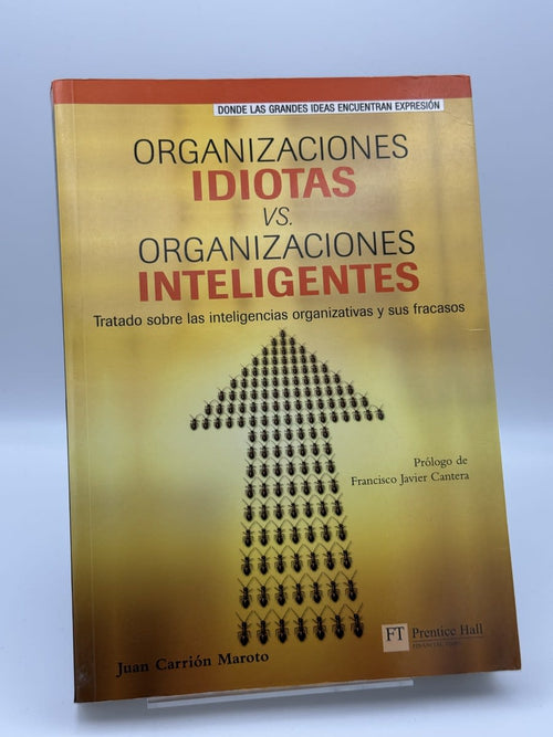 Organizaciones Idiotas vs. Organizaciones Inteligentes - Juan Carrion Maroto - Portada
