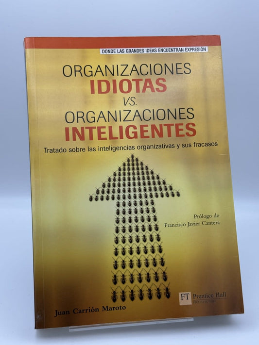 Organizaciones Idiotas vs. Organizaciones Inteligentes - Juan Carrion Maroto - Portada