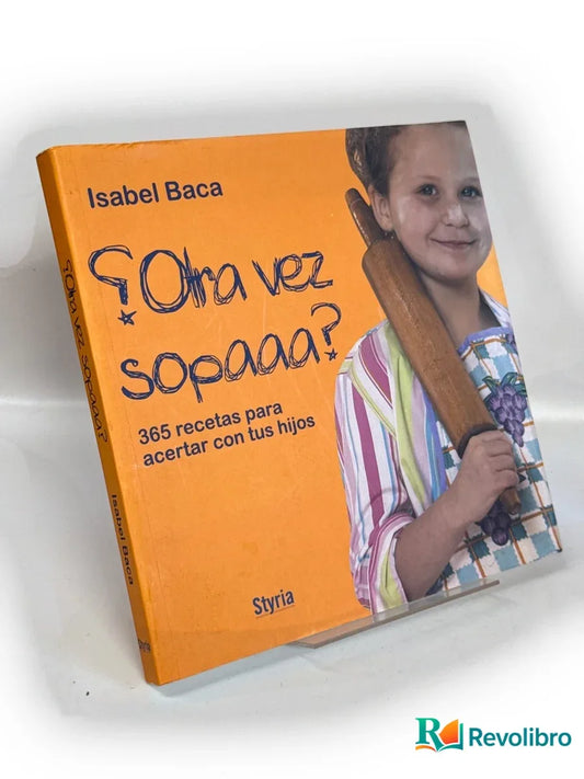 Portada de ¿Otra vez sopa? de Isabel Baca, libro de segunda mano