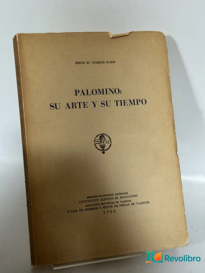 Portada de Palomino: Su Arte y Su Tiempo de Emilio M. Aparicio Olmos, libro de segunda mano
