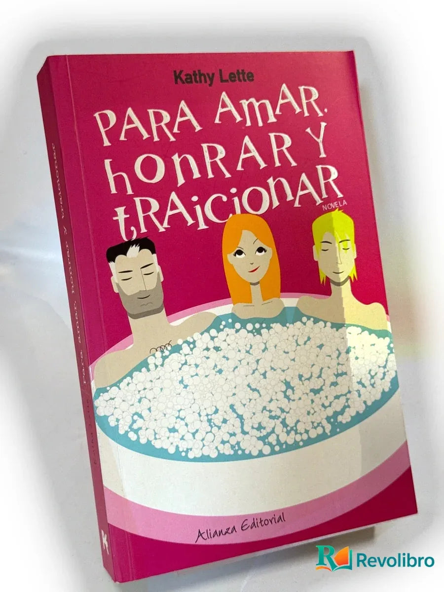 Portada de Para amar, honrar y traicionar de Kathy Lette, libro de segunda mano