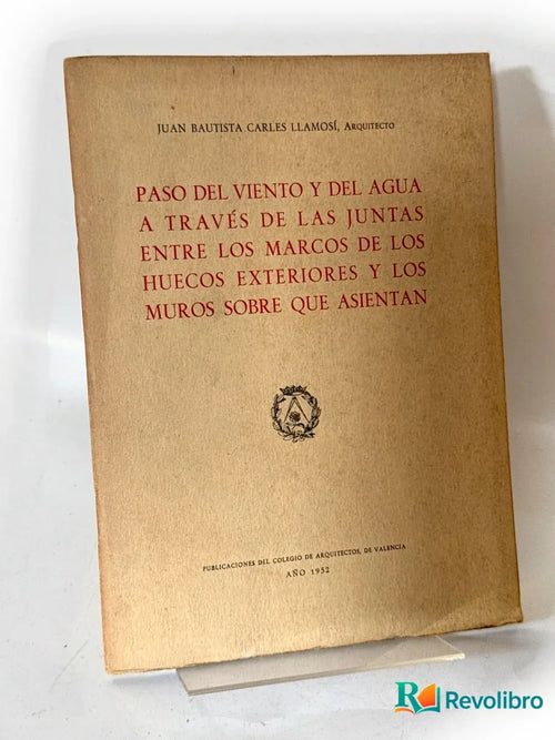 Portada de Paso del viento y del agua a través de las juntas entre los marcos de los huecos exteriores y los muros sobre que asientan de Juan Bautista Carles Llamosí, libro de segunda mano