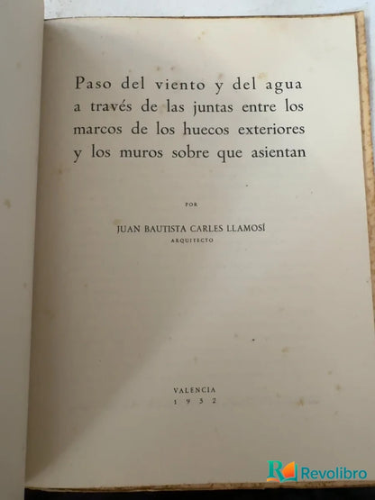 Foto 2 de Paso del viento y del agua a través de las juntas entre los marcos de los huecos exteriores y los muros sobre que asientan de Juan Bautista Carles Llamosí, libro de segunda mano