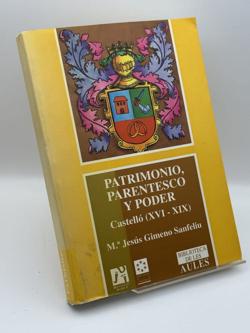 Patrimonio, parentesco y poder - Ma. Jesús Gimeno Sanfeliu - Portada