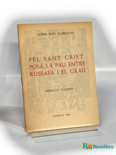 Pel sant Crist, posà la pau entre Russafa i el Grau, libro de segunda mano