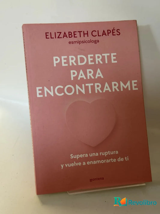 Portada de Perderte para encontrarme de Elizabeth Clapés, libro de segunda mano