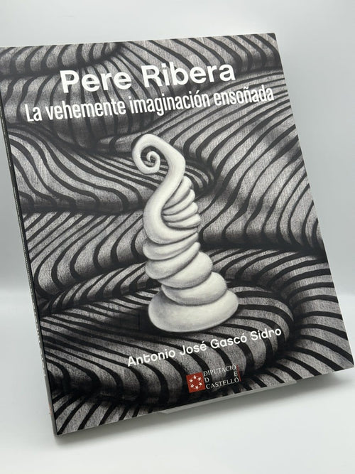 Portada de Pere Ribera: La vehemente imaginación ensoñada - Antonio José Gascó Sidro de Antonio José Gascó Sidro, libro de segunda mano