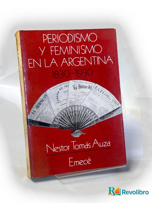 Portada de Periodismo y feminismo en la Argentina de Néstor Tomás Auza, libro de segunda mano