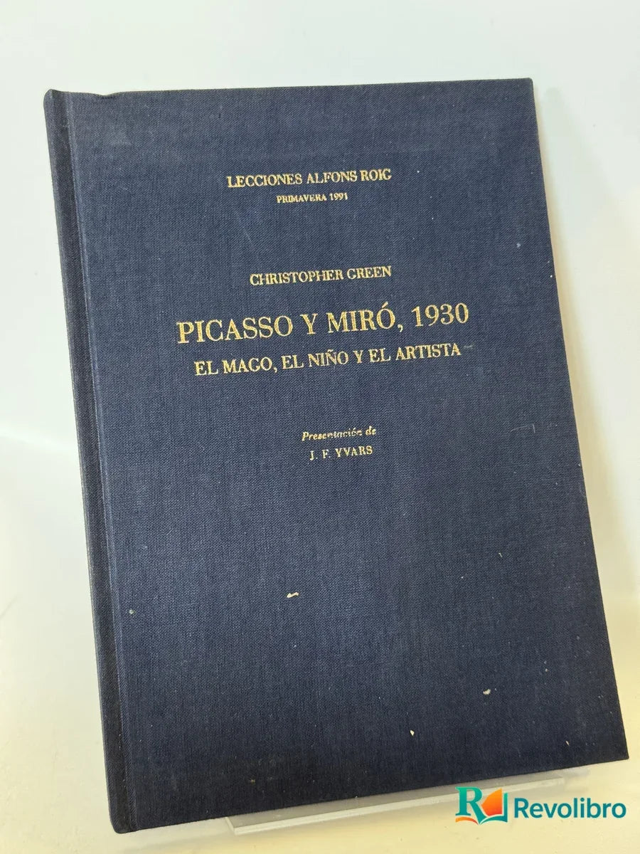 Portada de Picasso y Miró, 1930 el Mago, el Niño y el Artista de Christopher Green, libro de segunda mano