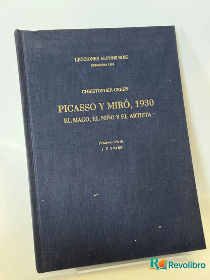 Portada de Picasso y Miró, 1930 el Mago, el Niño y el Artista de Christopher Green, libro de segunda mano