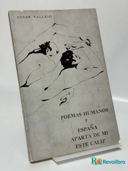 Portada de Poemas Humanos y España Aparta de Mi Este Caliz de Cesar Vallejo, libro de segunda mano