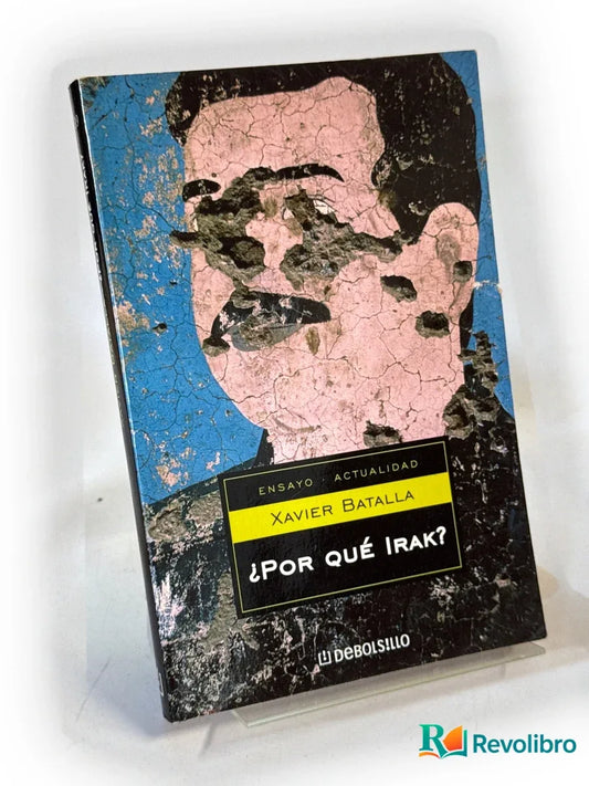 Portada de ¿Por qué Irak? de Xavier Batalla, libro de segunda mano