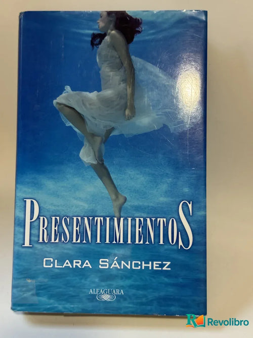 Portada de Presentimientos de Clara Sánchez, libro de segunda mano