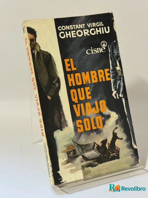 Portada de El hombre que viajó solo de Constant Virgil Gheorghiu, libro de segunda mano