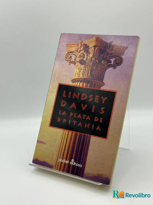 Portada de La plata de Britania de Lindsey Davis, libro de segunda mano