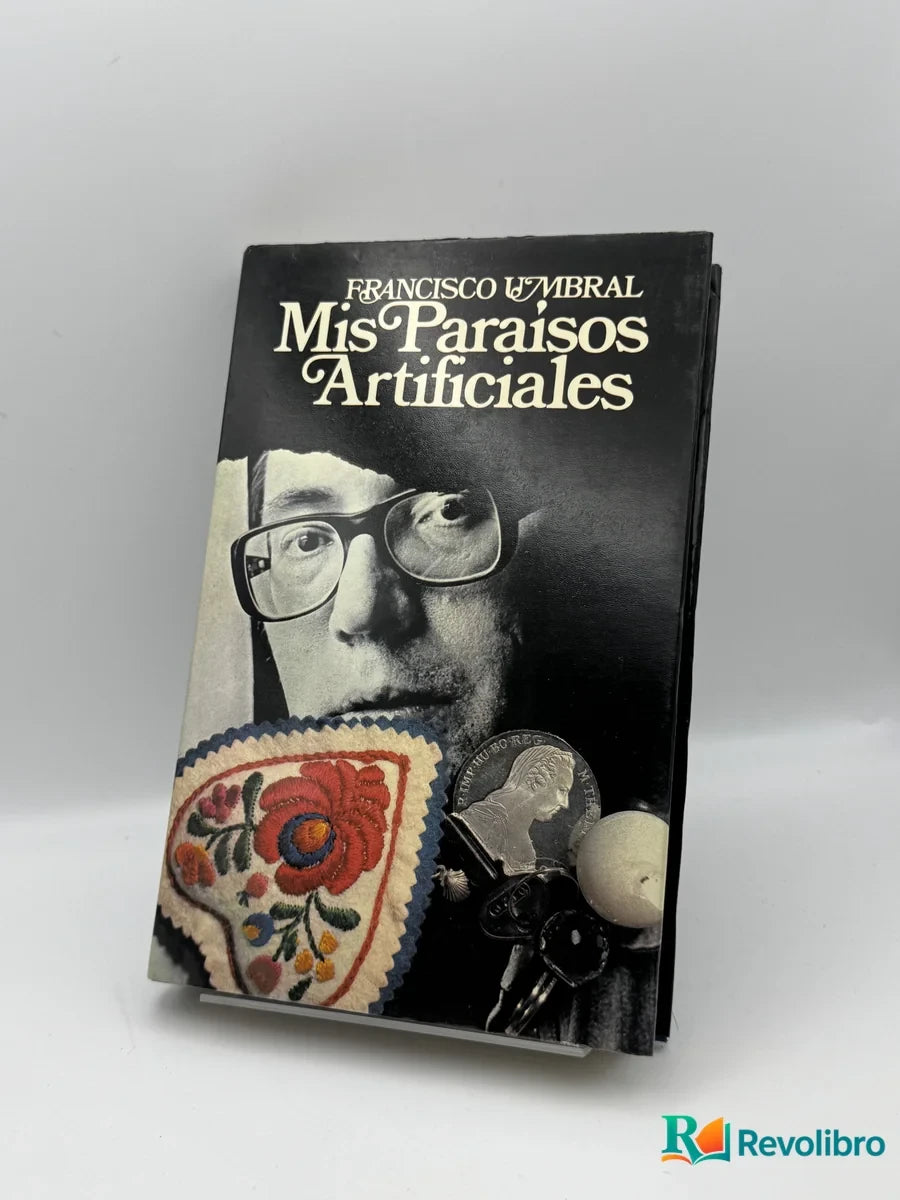 Portada de Mis Paraísos Artificiales de Francisco Umbral, libro de segunda mano