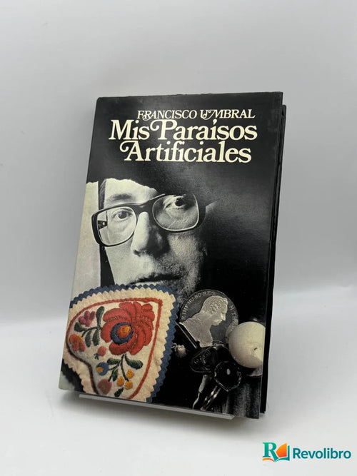Portada de Mis Paraísos Artificiales de Francisco Umbral, libro de segunda mano