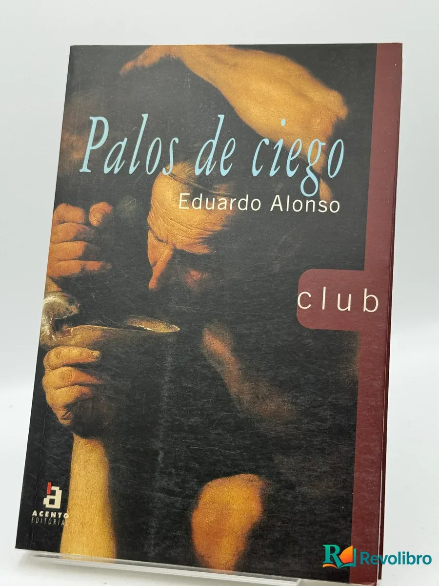 Portada de Palos de ciego de Eduardo Alonso, libro de segunda mano