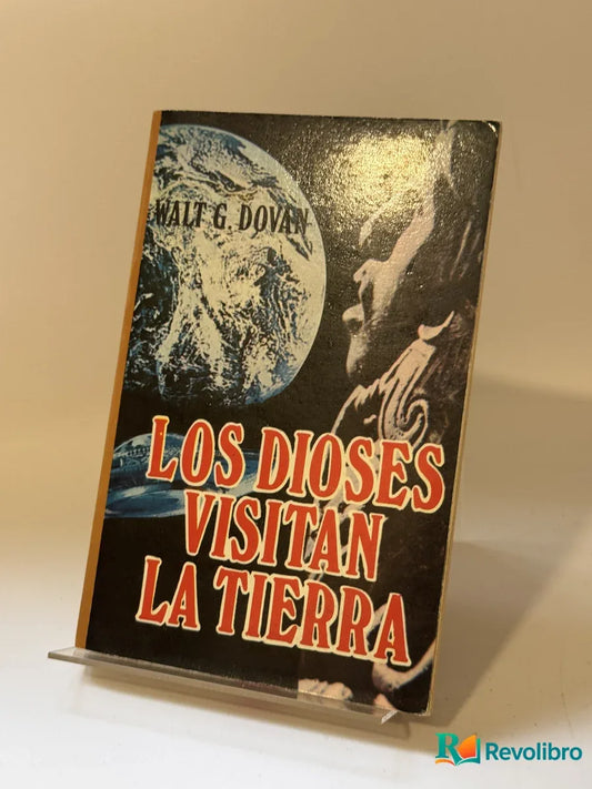 Portada de Los dioses visitan la tierra de Walt G. Dovan, libro de segunda mano