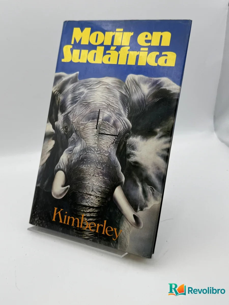 Portada de Morir en Sudáfrica de Kimberley, libro de segunda mano
