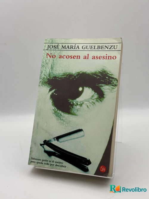 Portada de No acosen al asesino de José María Guelbenzu, libro de segunda mano