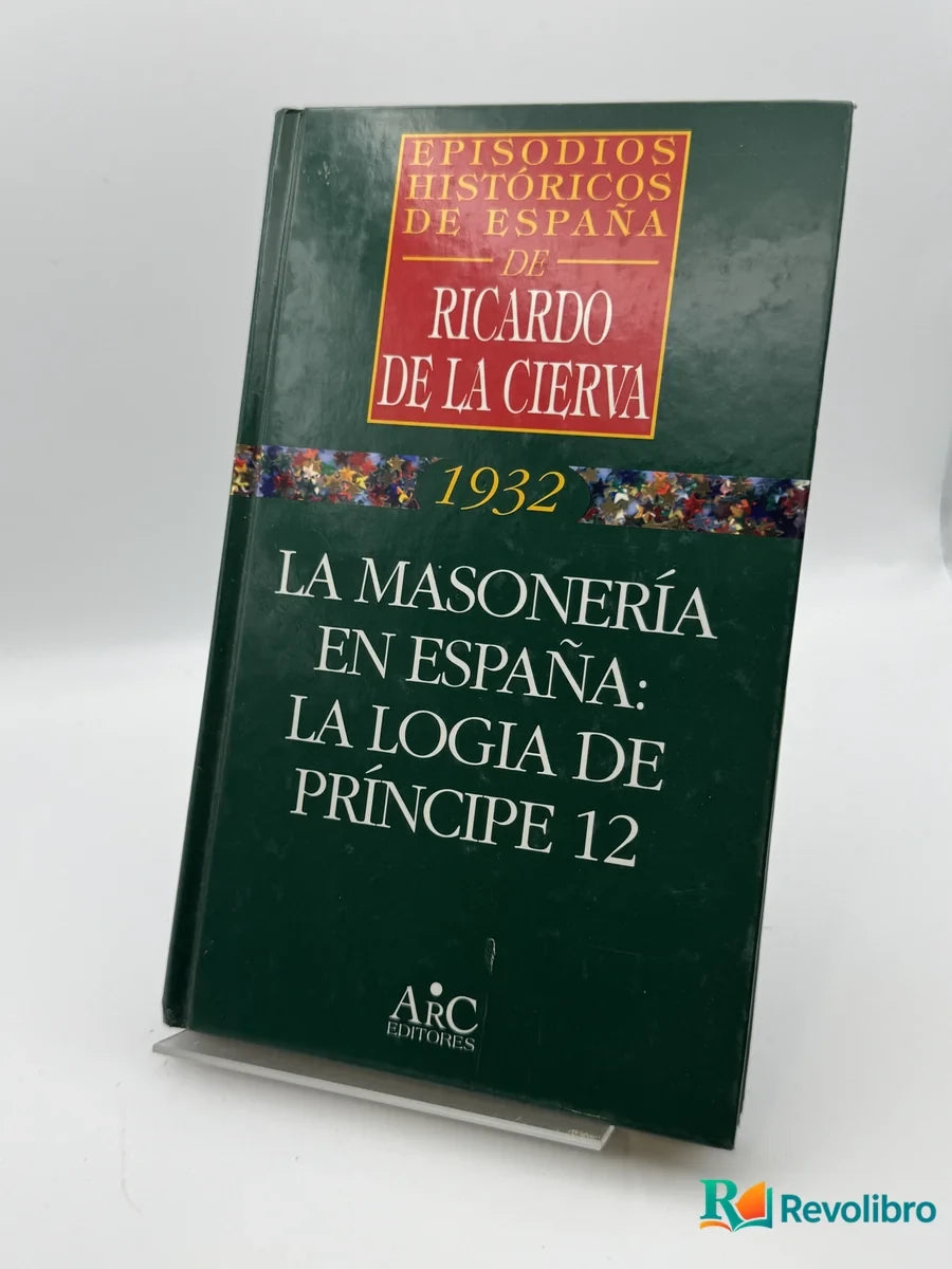 Portada de La masonería en España: La logia de Príncipe 12 de Ricardo de la Cierva, libro de segunda mano