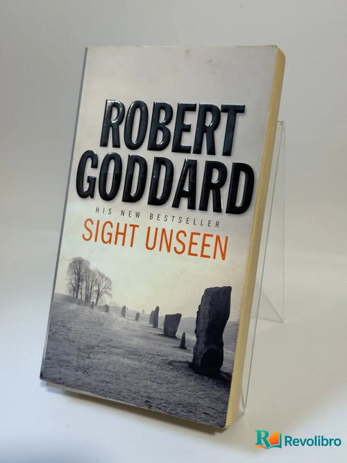 Portada de Sight Unseen de Robert Goddard, libro de segunda mano