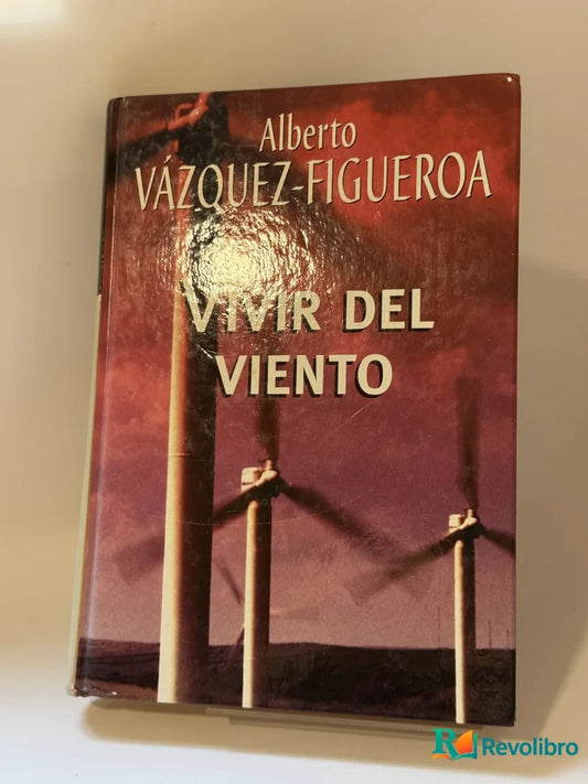 Portada de Vivir del viento de Alberto Vázquez-Figueroa, libro de segunda mano