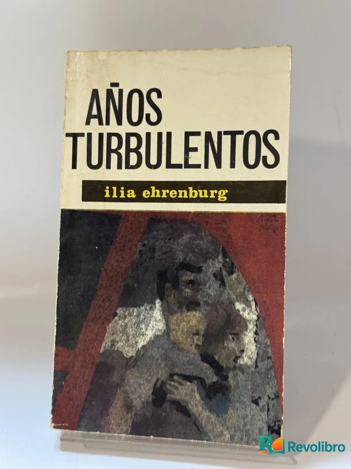 Portada de Años turbulentos de Ilia Ehrenburg, libro de segunda mano