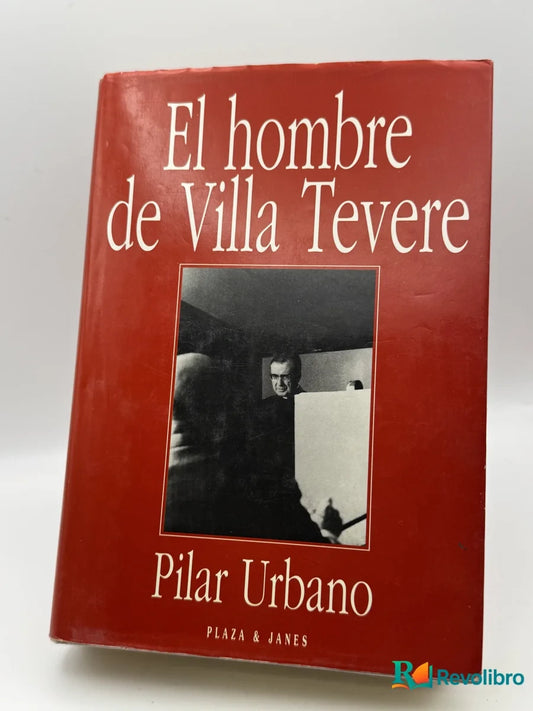 Portada de El hombre de Villa Tevere de Pilar Urbano, libro de segunda mano
