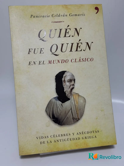 Portada de ¿Quién fue quién en el mundo clásico? de Pancracio Celdrán Gomáriz, libro de segunda mano