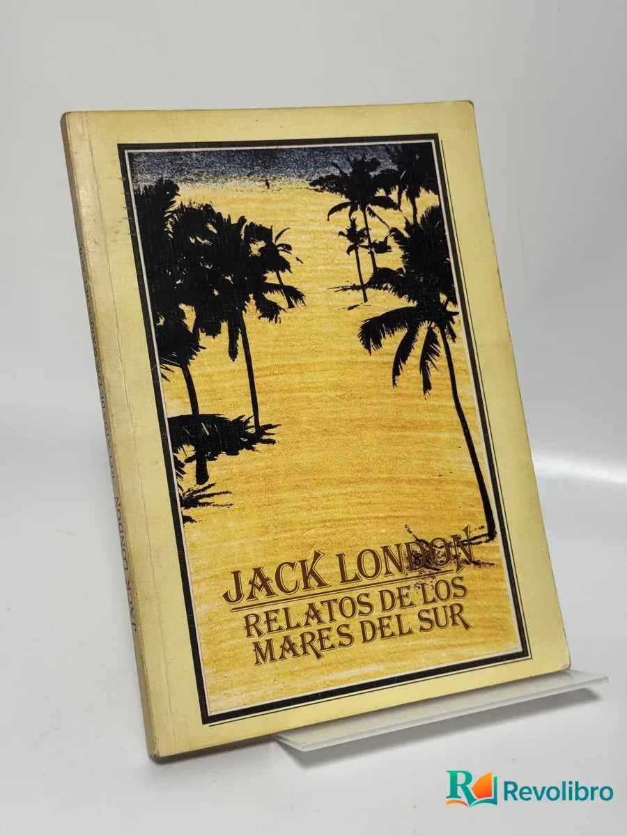 Portada de Relatos de los mares del sur de Jack London, libro de segunda mano