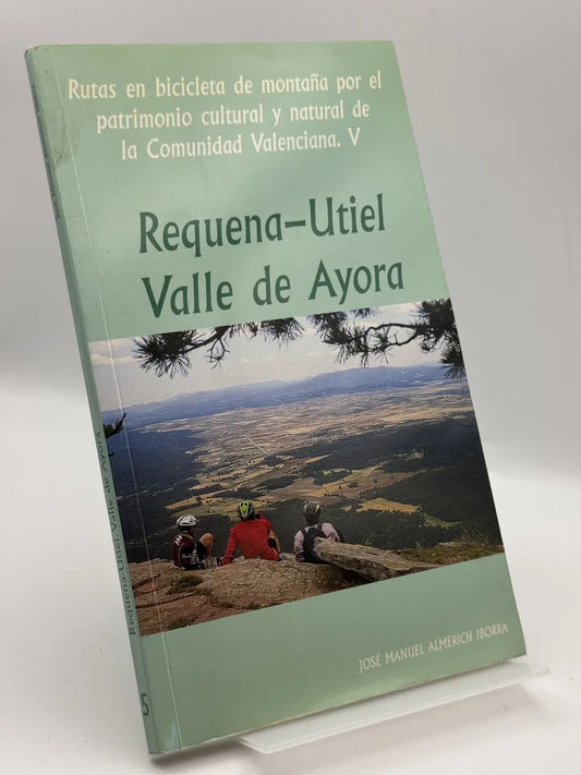 Portada de Requena–Utiel Valle de Ayora Rutas en bicicleta de montaña de José Manuel Almerich Iborra, libro de segunda mano