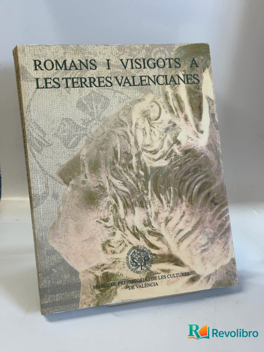 Portada de Romans i visigots a les terres valencianes de Museu de Prehistòria de València, libro de segunda mano