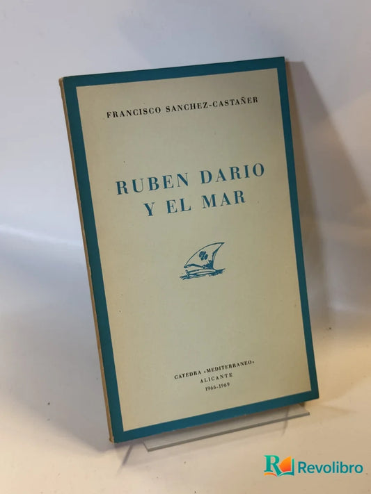 Portada de Ruben Dario y el Mar de Francisco Sanchez-castaner, libro de segunda mano