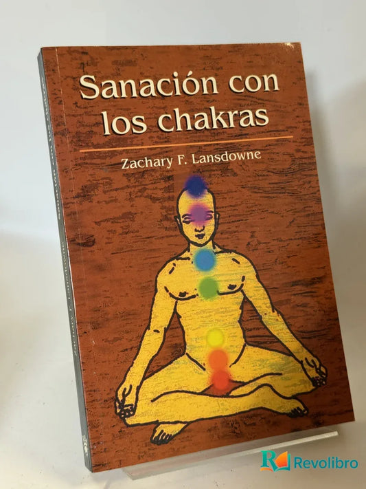 Portada de Sanación con los chakras de Zachary F. Lansdowne, libro de segunda mano