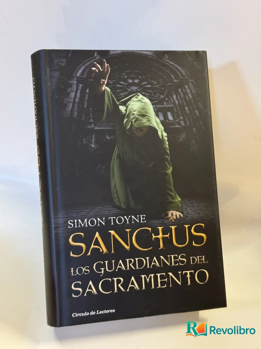 Portada de Sanctus: Los guardianes del sacramento de Simon Toyne, libro de segunda mano