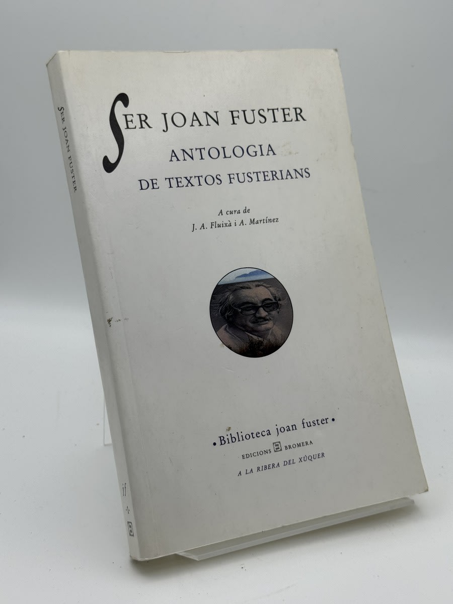 Portada de Ser Joan Fuster, antología de textos fusterians - Joan Fuster de Joan Fuster, libro de segunda mano