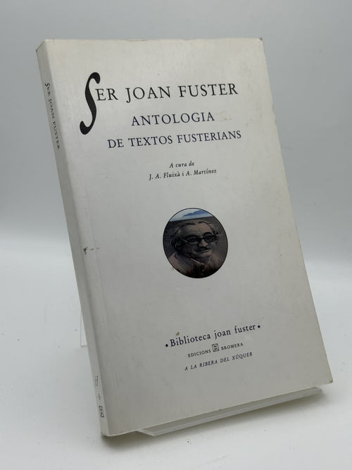 Portada de Ser Joan Fuster, antología de textos fusterians - Joan Fuster de Joan Fuster, libro de segunda mano