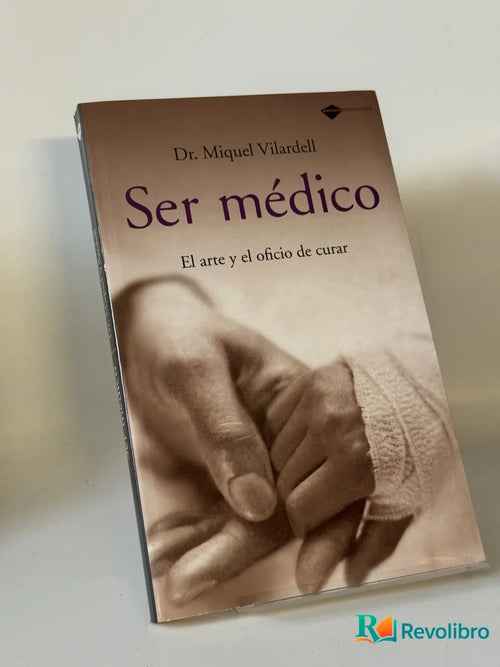 Portada de Ser médico de Dr. Miquel Vilardell, libro de segunda mano