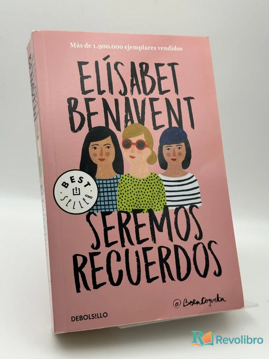 Portada de Seremos recuerdos de Elísabet Benavent, libro de segunda mano