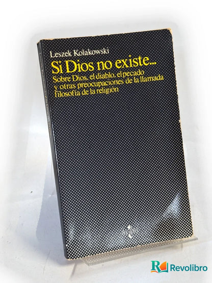Portada de Si Dios no existe - 1ª edición de Leszek Kolakowski, libro de segunda mano