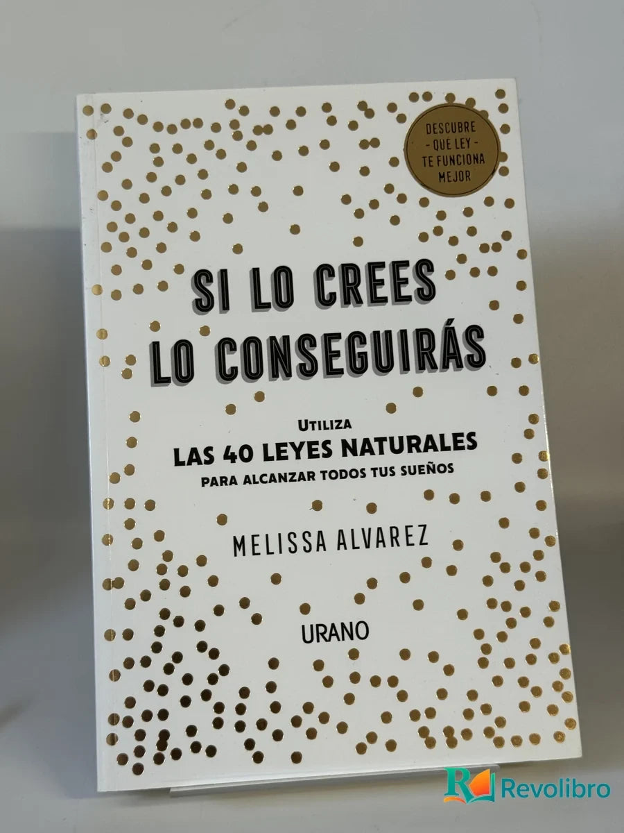 Portada de Si lo Crees lo Conseguirás de Melissa Alvarez, libro de segunda mano