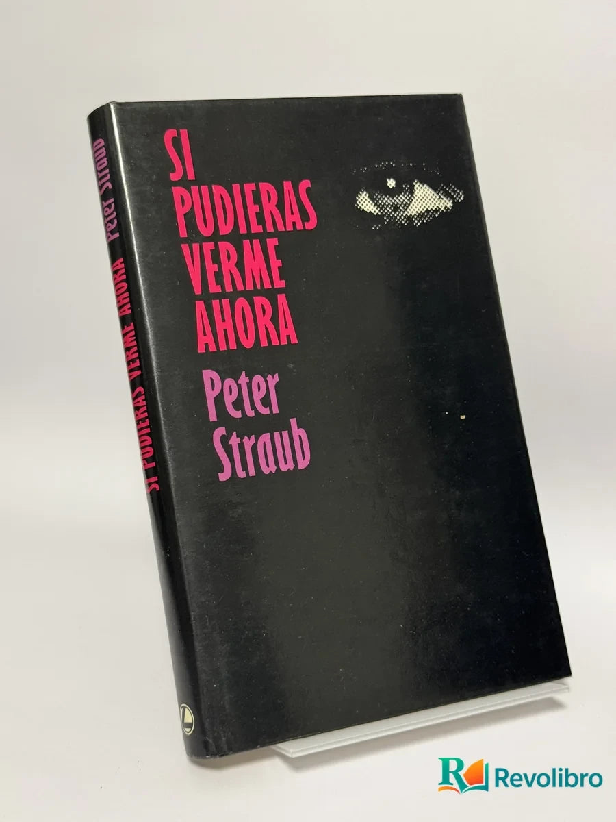 Portada de Si pudieras verme ahora de Peter Straub, libro de segunda mano