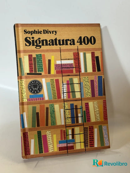 Portada de Signatura 400 de Sophie Divry, libro de segunda mano
